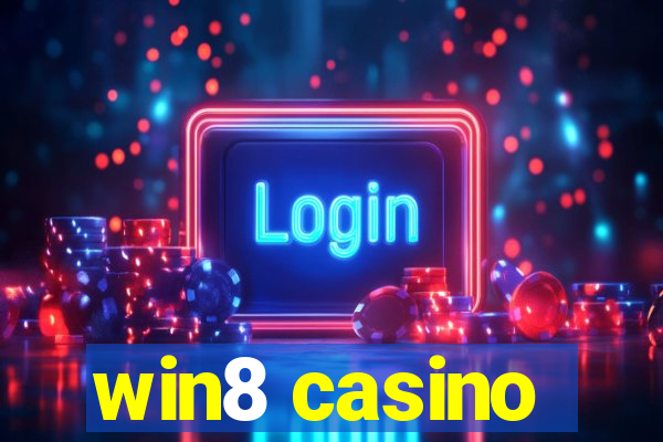 win8 casino